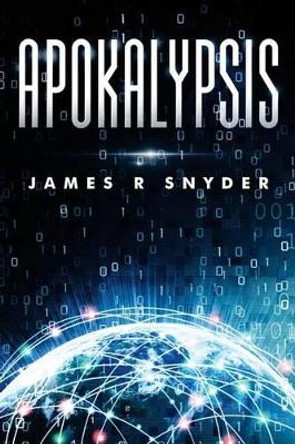 Apokalypsis James R Snyder 9780692390986