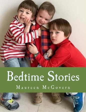 Bedtime Stories Maureen a McGovern 9780692849309