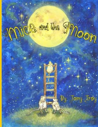 mice and the moon Tony Troy 9780692850527