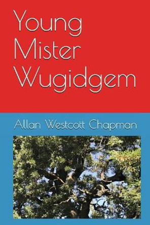 Young Mister Wugidgem Allan Westcott Chapman 9780979678004