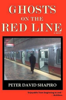 Ghosts on the Red Line by Peter David Shapiro
