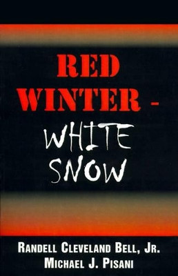 Red Winter-White Snow by Randell Cleveland Bell, Jr