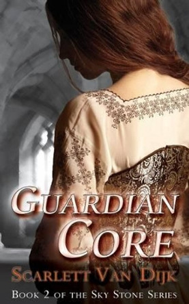 Guardian Core Scarlett Van Dijk 9781515279945