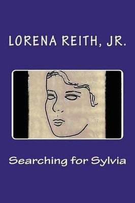 Searching for Sylvia by Jr Lorena Reith
