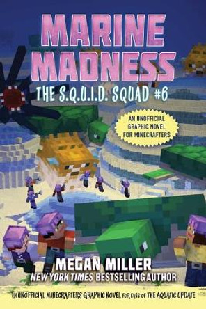 Marine Madness: An Unofficial Graphic Novel for Minecrafters Megan Miller 9781510765016