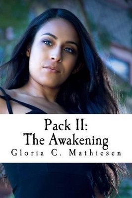 Pack: The Awakening Gloria C Mathiesen 9781517085773