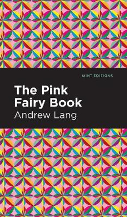 The Pink Fairy Book Andrew Lang 9781513132556