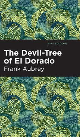 The Devil-Tree of El Dorado Frank Aubrey 9781513133492