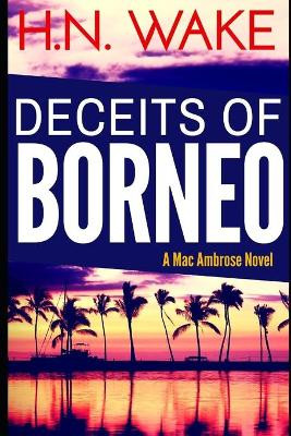 Deceits of Borneo by Hn Wake