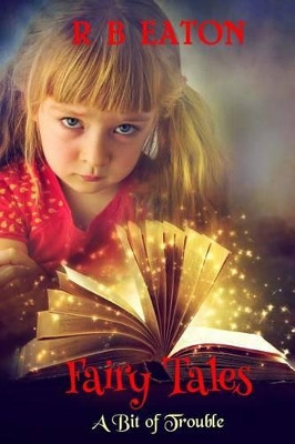 Fairy Tales by Rosemary B Eaton