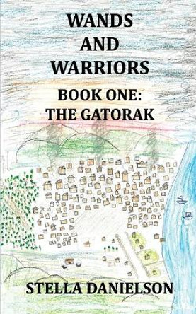 Wands and Warriors by Stella Danielson