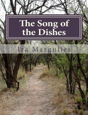 The Song of the Dishes by Ira W Margulies