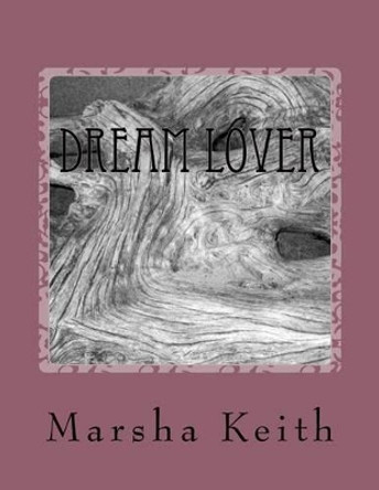 Dream Lover Marsha Hubbard Keith 9781523478316