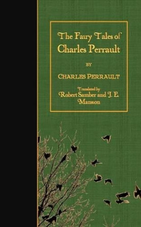 The Fairy Tales of Charles Perrault Robert Samber 9781523857425