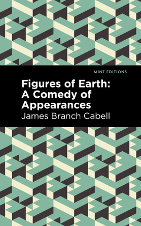 Figures of Earth: A Comedy of Appearances James Branch Cabell 9781513295701