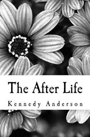 The After Life Kennedy Anderson 9781530004805