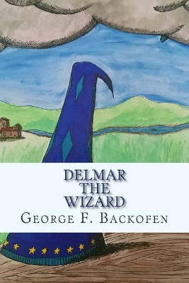 Delmar the Wizard by George F Backofen