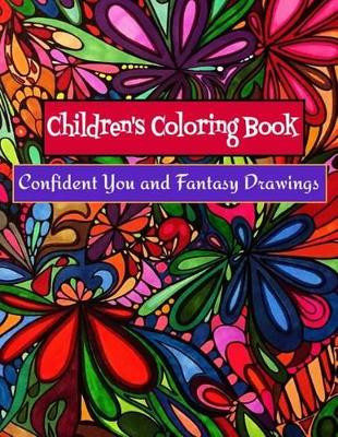 Children's Coloring Book - Confident You and Fantasy Drawings by Bella Stitt