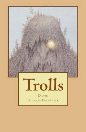 Trolls David Anthony Gilman-Frederick 9781530597284