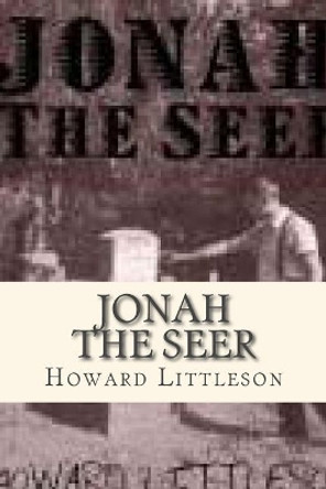 Jonah The Seer Howard R Littleson 9781530641208