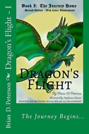 Dragon's Flight - I: The Journey Home - Fully Illustrated Stephanie Stamm 9781530986071