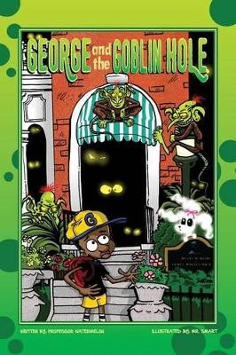 George and the Goblin Hole by Josh Smart