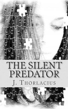 The Silent Predator by J Thorlacius