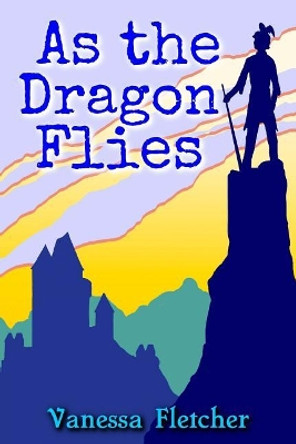 As the Dragon Flies by Miss Vanessa Fletcher
