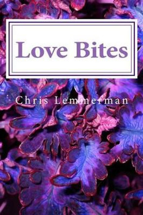 Love Bites by Chris Lemmerman
