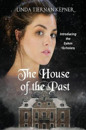 The House of the Past Linda T Kepner 9781515419082