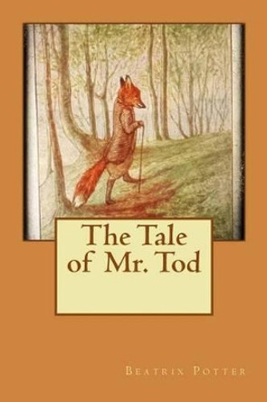 The Tale of Mr. Tod Beatrix Potter 9781533518392