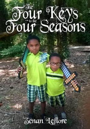 The four keys to the four seasons Zenan Leflore 9781533538147