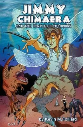 Jimmy Chimaera and the Temple of Champions J T Molloy 9781518673610