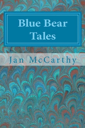 Blue Bear Tales Jan McCarthy 9781535397988