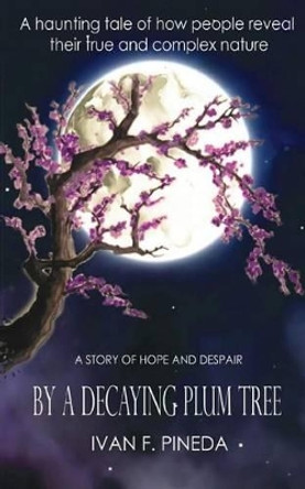 By a Decaying Plum Tree by Santiago Trujillo