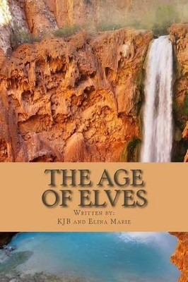 The Age of Elves by K J B