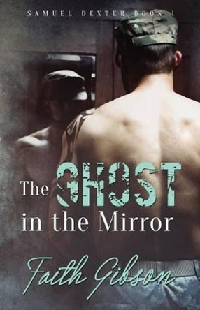 The Ghost in the Mirror Faith Gibson (Great Ormond Street Hospital) 9781537568430