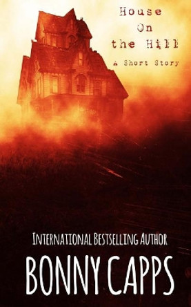 House on the Hill by Bonny Capps