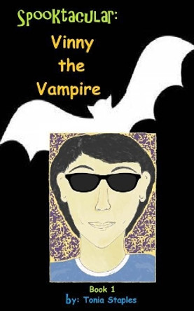 Vinny the Vampire: Book 1 Tonia Staples 9781537687629