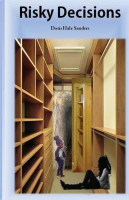 Risky Decisions by Doris Hale Sanders