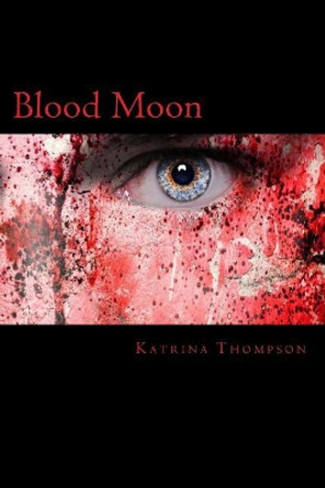 Blood Moon Katrina Thompson 9781539464198