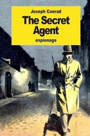 The Secret Agent Joseph Conrad 9781539646334
