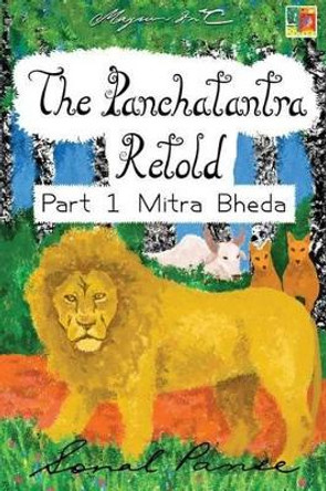 The Panchatantra Retold Part 1 Mitra Bheda Sonal Panse 9781539834892