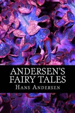 Andersen's Fairy Tales H C Andersen 9781540409362