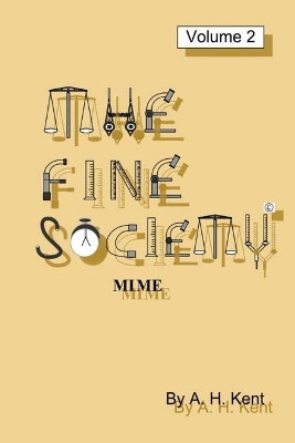 The Fine Society, Volume 2 by A H Kent