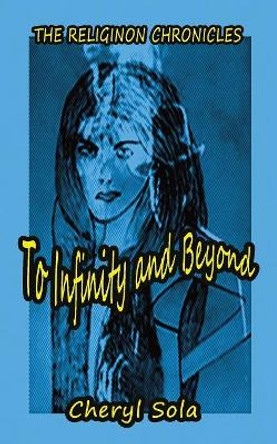 To Infinity and Beyond by Cheryl Sola