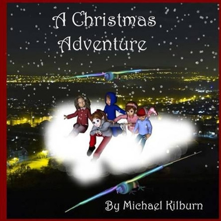 A Christmas Adventure Story Carol Ann Whittle 9781540794604