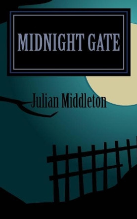 Midnight Gate Julian Middleton 9781541337305