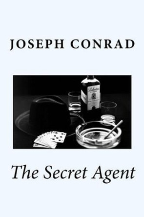 The Secret Agent Joseph Conrad 9781542407977