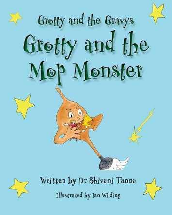 Grotty and the Mop Monster: Grotty and the Gravys Ian Wilding 9781542498180